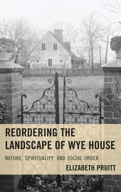 Reordering the Landscape of Wye House (eBook, ePUB) - Pruitt, Elizabeth