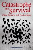 Catastrophe and Survival: Walter Benjamin and Psychoanalysis (eBook, ePUB)