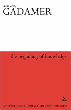 The Beginning of Knowledge (eBook, PDF) - Gadamer, Hans-Georg