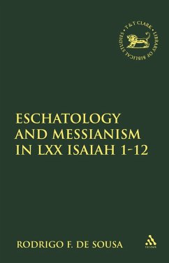 Eschatology and Messianism in LXX Isaiah 1-12 (eBook, PDF) - De Sousa, Rodrigo F.