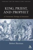 King, Priest, and Prophet (eBook, PDF)
