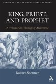 King, Priest, and Prophet (eBook, PDF) King, Priest, and Prophet (eBook, PDF)