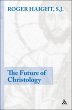 The Future of Christology (eBook, PDF) - Bild 1