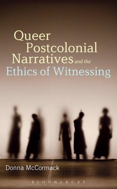 Queer Postcolonial Narratives and the Ethics of Witnessing (eBook, ePUB) - Mccormack, Donna