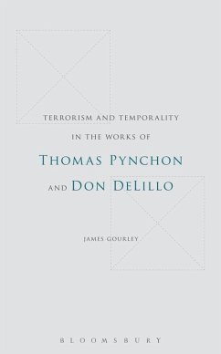 Terrorism and Temporality in the Works of Thomas Pynchon and Don DeLillo (eBook, PDF) - Gourley, James