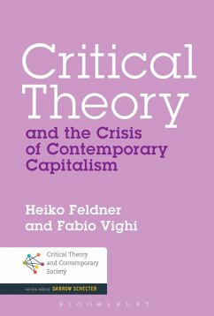 Critical Theory and the Crisis of Contemporary Capitalism (eBook, PDF) - Feldner, Heiko; Vighi, Fabio