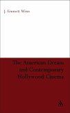 The American Dream and Contemporary Hollywood Cinema (eBook, PDF)
