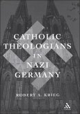 Catholic Theologians in Nazi Germany (eBook, PDF)