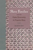 Slave Families and the Hato Economy in Puerto Rico (eBook, ePUB) Slave Families and the Hato Economy in Puerto Rico (eBook, ePUB)