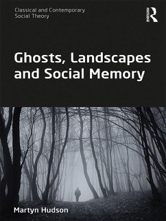 Ghosts, Landscapes and Social Memory (eBook, ePUB) - Hudson, Martyn