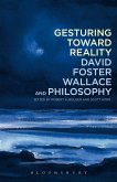 Gesturing Toward Reality: David Foster Wallace and Philosophy (eBook, ePUB)