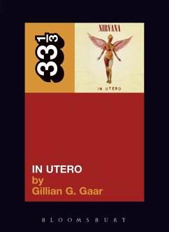 Nirvana's In Utero (eBook, ePUB) - Gaar, Gillian G.