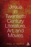 Jesus in Twentieth Century Literature, Art, and Movies (eBook, PDF)