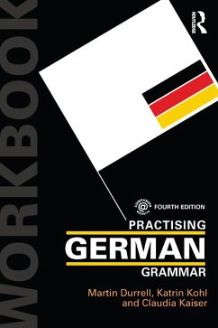 Practising German Grammar (eBook, ePUB) - Durrell, Martin; Kohl, Katrin; Kaiser, Claudia