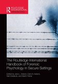 The Routledge International Handbook of Forensic Psychology in Secure Settings (eBook, PDF)