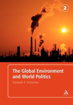 The Global Environment and World Politics (eBook, PDF) - Desombre, Elizabeth R.
