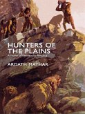 Hunters of the Plains: A Novel of Prehistoric America (eBook, ePUB)
