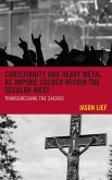 Christianity and Heavy Metal as Impure Sacred within the Secular West (eBook, ePUB)