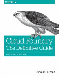 Cloud Foundry: The Definitive Guide (eBook, PDF) - Winn, Duncan C. E.