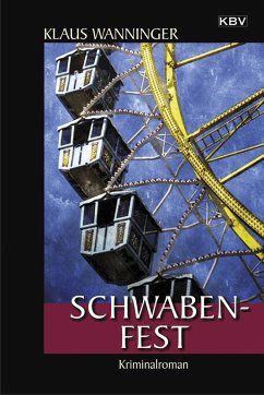 Schwaben-Fest / Kommissar Braig Bd.19 (eBook, ePUB) - Wanninger, Klaus