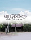 With Darkness Come: Book of the Protectorates #1 (eBook, ePUB)