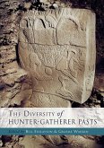 Diversity of Hunter Gatherer Pasts (eBook, PDF) Diversity of Hunter Gatherer Pasts (eBook, PDF)