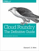 Cloud Foundry: The Definitive Guide (eBook, ePUB)