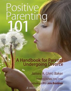 Positive Parenting 101 (eBook, PDF) - Baker, James A. (Jim)