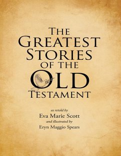 The Greatest Stories of the Old Testament (eBook, ePUB) - Scott, Eva Marie