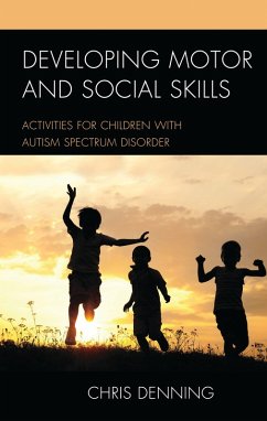 Developing Motor and Social Skills (eBook, ePUB) - Denning, Christopher