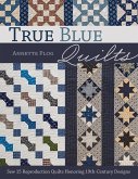 True Blue Quilts (eBook, ePUB) True Blue Quilts (eBook, ePUB)