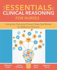 The Essentials of Clinical Reasoning for Nurses (eBook, ePUB) - Kuiper, Ruthanne; O'Donnell, Sandra M; Pesut, Daniel J.; Turrise, Stephanie L.