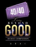 40/40: Living Beyond Good 40 Day Companion (eBook, ePUB)