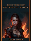 Iron of the Innocent: Mistress of Agony (eBook, ePUB)