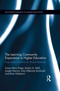 The Learning Community Experience in Higher Education (eBook, ePUB) - Paige, Susan Mary; Wall, Amitra A; Marren, Joseph J; Dubenion, Brian; Rockwell, Amy