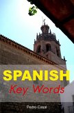 Spanish Key Words: The Basic 2000 Word Vocabulary Arranged by Frequency. Learn Spanish Quickly and Easily. (eBook, ePUB)