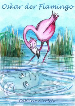 Oskar der Flamingo (eBook, ePUB) - Nicoleta, Gabriele