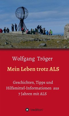 Mein Leben trotz ALS (eBook, ePUB) - Tröger, Wolfgang