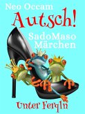 Autsch! SadoMasoMärchen (eBook, ePUB) Autsch! SadoMasoMärchen (eBook, ePUB)