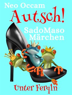 Autsch! SadoMasoMärchen (eBook, ePUB) - Occam, Neo