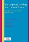 de Verpleegkundige ALS Communicator: Leerboek Communicatieve Vaardigheden