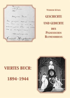 Geschichte und Gedichte des Pegnesischen Blumenordens - 1894-1944 - Kügel, Werner
