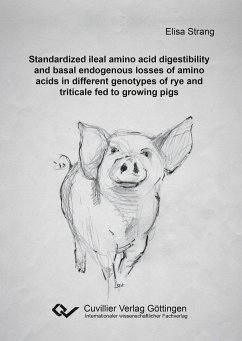 Standardized ileal amino acid digestibility and basal endogenous losses of amino acids in different genotypes of rye and triticale fed to growing pigs - Strang, Elisa