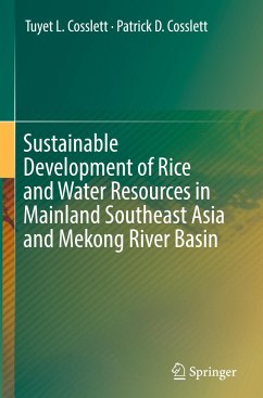 Sustainable Development of Rice and Water Resources in Mainland Southeast Asia and Mekong River Basin - Cosslett, Tuyet L.;Cosslett, Patrick D.