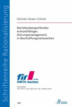 Betriebsübergreifendes echtzeitfähiges Störungsmanagement in Beschaffungsnetzwerken - Schenk, Michael Johann