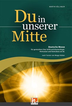 Cover Du in unserer Mitte, für gemischten Chor SATB und Klavier/Orgel, Perkussion und Kontrabass ad lib., Gesamtpartitur