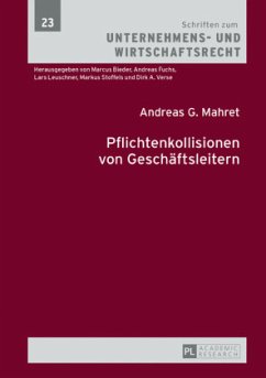 Pflichtenkollisionen von Geschäftsleitern - Mahret, Andreas G.