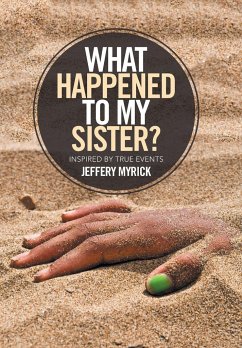 What Happened to My Sister? - Myrick, Jeffery