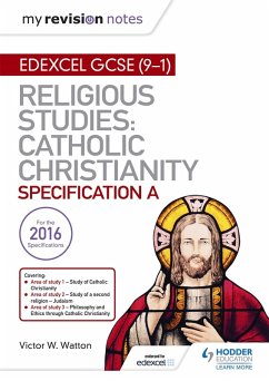 My Revision Notes Edexcel Religious Studies for GCSE (9-1): Catholic Christianity (Specification A) - Watton, Victor W.