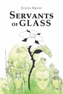 Servants of Glass - Kruse, Justin